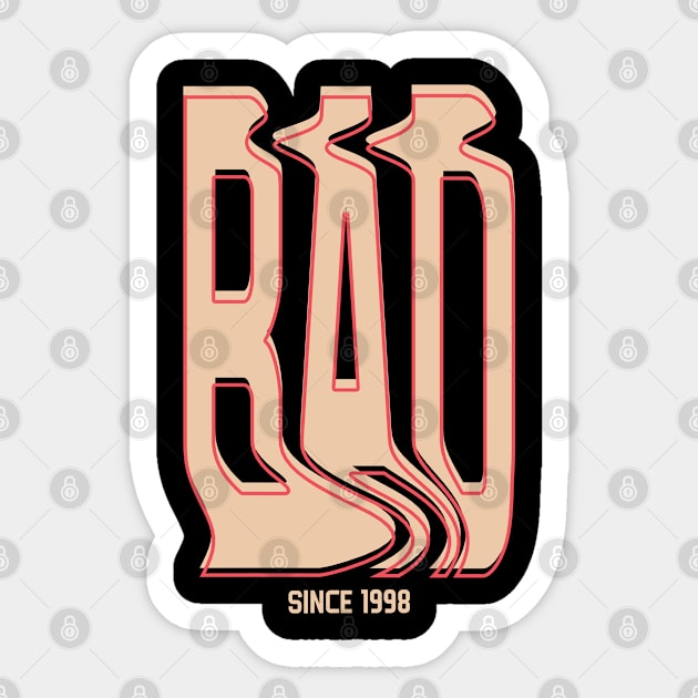 Bad Since 1998 Sticker by factorformat